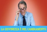 VIDEO La giovinezza è nel cambiamento. Chiediti “Cosa posso fare di nuovo?”
