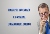 Riscopri interessi e passioni e dimagrisci subito