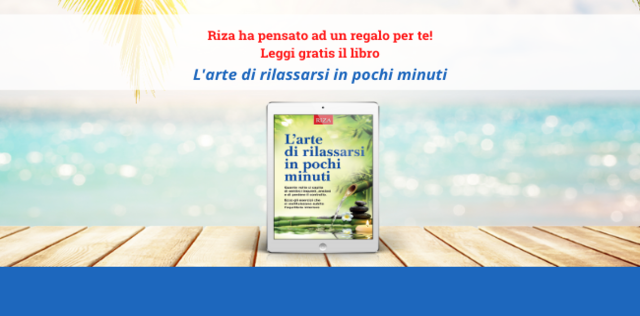 L'arte di rilassarsi in pochi minuti: il nostro regalo per te!