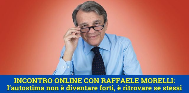Incontro con Raffaele Morelli: l’autostima non è diventare forti, è ritrovare se stessi