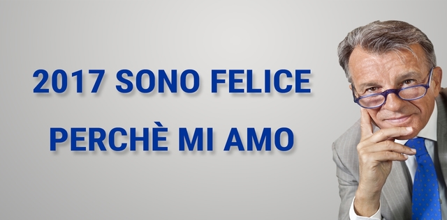 2017: sono felice perché mi amo